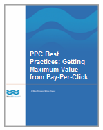 White Paper: PPC Best Practices: Getting Maximum Value from Pay-Per-Click